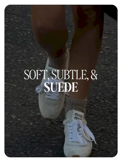 Hannah Lewis's suede Miu Miu sneakers. Text reads, 'Soft, Subtle, and Suede.